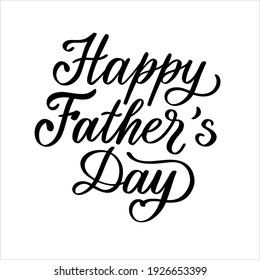 Happy Father's Day hand lettering vector illustration for card, postcard, print, poster.