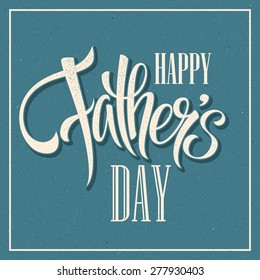 Happy Fathers Day. Hand lettering card. Vector illustration EPS 10.