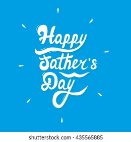 Happy Father's Day. Hand Lettering. Vector. EPS10