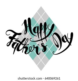 Happy fathers day. Handmade calligraphy vector illustration.
