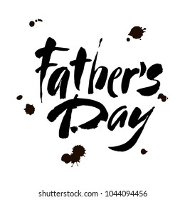 Happy fathers day handwritten lettering. Vector calligraphy with brush texture on white background for your design