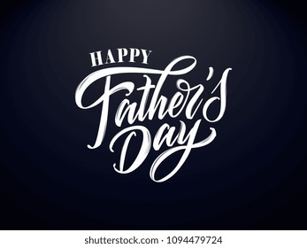 Happy Father`s Day handwritten lettering. Happy Father`s Day typography vector design for greeting cards and poster. Design template celebration. Vector illustration.