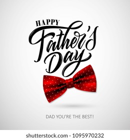 Happy Father`s Day handwritten lettering. Dad you're the Best! Happy Father`s Day typography vector design for greeting cards and poster. Design template celebration. Vector illustration.