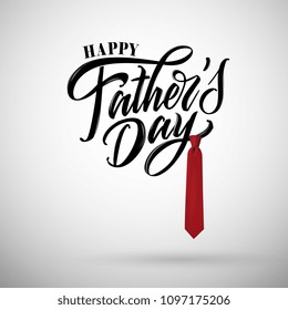 Happy Father`s Day handwritten lettering with a man's tie. Happy Father`s Day typography vector design for greeting cards and poster. Design template celebration. Vector illustration.