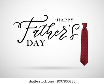 Happy Father`s Day handwritten lettering with a man's tie. Happy Father`s Day typography vector design for greeting cards and poster. Design template celebration. Vector illustration.