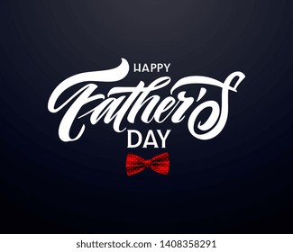 Happy Father`s Day handwritten lettering. Happy Father`s Day typography vector design for greeting cards and poster. Design template celebration. Vector illustration.