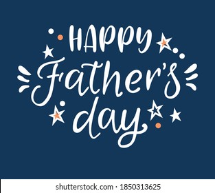 Happy Father`s Day handwritten lettering. Happy Father`s Day typography vector design for greeting cards and poster. Design template celebration. Vector illustration.