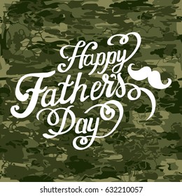 Happy fathers day handwritten lettering. Vector calligraphy with brush texture on seamless camouflage background for your design