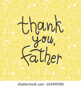 Happy fathers day handwritten lettering on a seamless pattern.Concept of my dad is best.