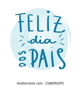 "Happy father's day" handwritten in Portuguese (Feliz dia dos pais). vector illustration, blue.