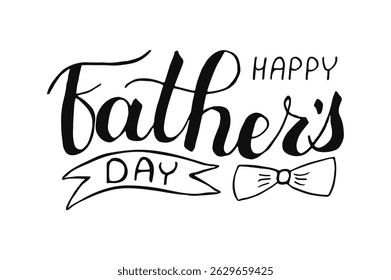 Happy Father's Day handwritten words isolated on white background. Hand drawn Calligraphy lettering with bow. Text banner poster card