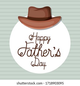 Happy fathers day and hat design, Celebration and love theme Vector illustration