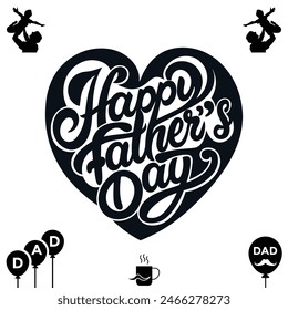 Happy Father's Day with heart a shape, great for cards , white and black color, Vector