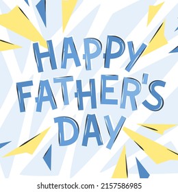 Happy Father's Day. Holiday background with text. Father's Day design template for card. Vector illustration.