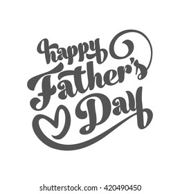 Happy Father's Day inscription. Vector illustration. Father's Day greeting card logo template with heart on a white background. Happy fathers day background.