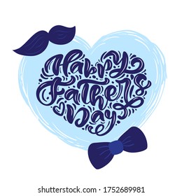 Happy fathers day isolated lettering calligraphic text in form of heart with mustache. Hand drawn Father Day calligraphy greeting card. illustration for Dad