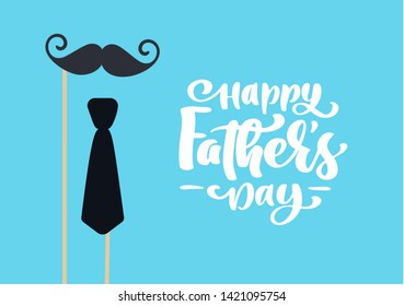 Happy fathers day isolated vector lettering calligraphic text with mustache and tie. Hand drawn Father Day calligraphy greeting card. illustration for Dad