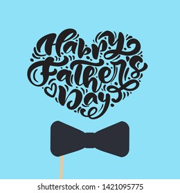 Happy fathers day isolated vector lettering calligraphic text in form of heart with tie. Hand drawn Father Day calligraphy greeting card. illustration for Dad
