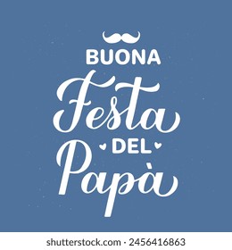 Feliz Día del Padre en italiano. Buona festa del papa caligrafía letras sobre fondo azul. Plantilla de Vector para póster, Anuncio, tarjeta de felicitación, flyer, postal, invitación, etc