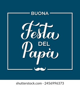 Happy Fathers Day in Italian. Buona Festa del papa. Vector template for poster, banner, greeting card, flyer, postcard, invitation, etc