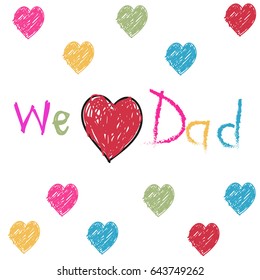 Happy Father's day kids doodle vector. We love you Dad Father's day doodle greeting card
