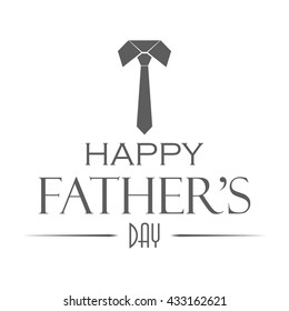 Happy father's day label with tie on white background. Design element for celebration card. Monochrome vector illustration in modern style.