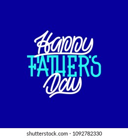 Happy fathers day Letterig card. Vector illustration