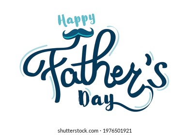 Happy Fathers day Lettering Background with a mustache Vector Illustration. 