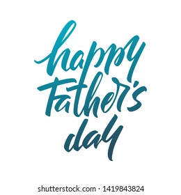 Happy Father's Day lettering. Father’s Day calligraphy greeting card. Vector illustration