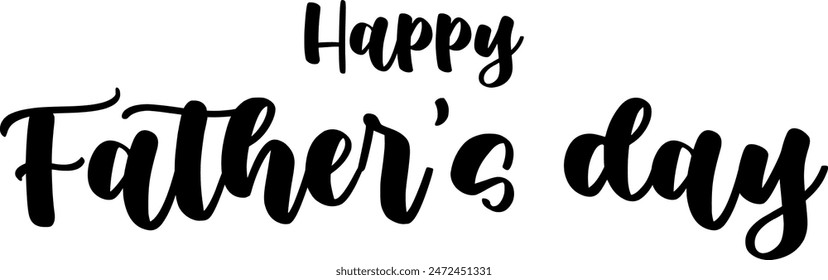 Happy Father's Day lettering. Happy Father's Day calligraphy banner. Father's day card. Vector illustration on transparent background