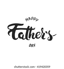 Happy Father's day lettering calligraphy greeting card isolated on the white background. Illustration for Fathers Day invitations. Dad's day lettering.