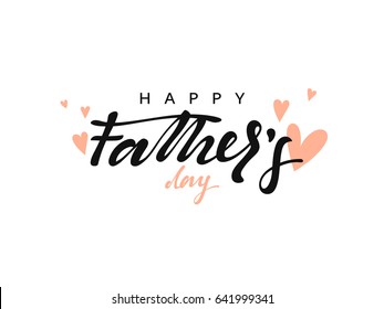 Happy Father's Day. Lettering calligraphy hand drawn. Isolated inscription on white background vector illustration.