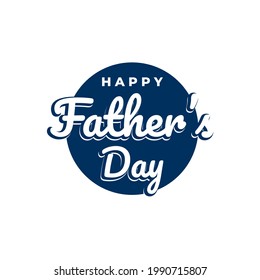 Happy father's day lettering with circle background.