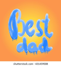 Happy fathers day lettering greeting card. Vector illustration EPS10.