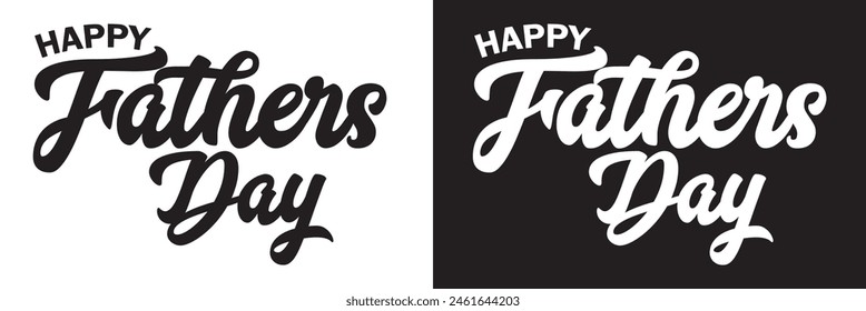 Happy father's Day lettering . Handmade calligraphy vector illustration. father's  day card.   isolated on white and black background. Vector illustration. EPS 10