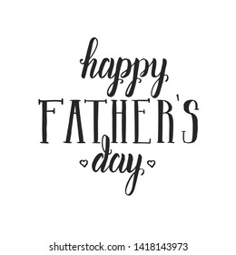 Happy Father's day lettering isolated on white. Hand Written Background for banners, posters, flyers, invitations, social media, prints. Vector calligraphy.