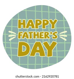 Happy father's day lettering on checkered background. Congratulations on Father's Day, sticker, banner, postcard, t-shirt print.