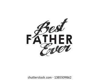 Happy father`s day lettering typography.
Happy Fathers Day calligraphy banner,card. Best father ever typography.