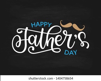 Happy Father's Day lettering typography. Festive illustration with hand drawn celebration quote and mustache on textured background. Fathers day calligraphy for greeting card, banner, poster, flyer