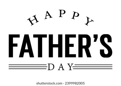 Happy fathers day lettering vector illustration