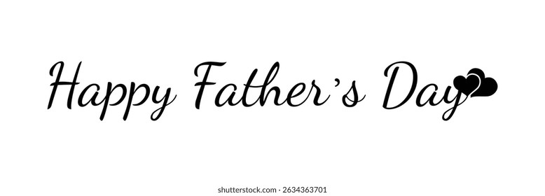 Happy Father's Day logo design, Handwritten text with Father's Day with love vector logo, love for fathers. Vector Illustration . EPS 10 . 