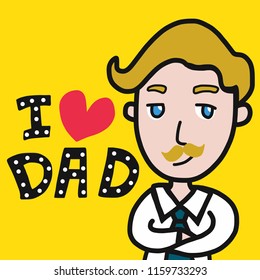 Happy father's day I love dad cartoon vector illustration 