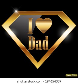happy fathers day, i love dad greeting card with super hero golden text - vector illustration eps10