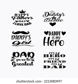 Happy Father's Day I Love Dad, Daddy's Bestie, Daddy's Girl, Dad You Are Greatest, My Hero My Friend My Dad- Happy Father's Day Typography T-Shirt Design, EPS Format 