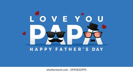 Happy Fathers Day. Love You Papa. Glasses, mustache, hat and heart. Great for cards, banners, posters, social media and more. Blue background.