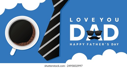 Happy Fathers Day. Love you Dad. Coffee, glasses, mustache and tie. Suitable for cards, banners, posters, social media and more. Blue background.