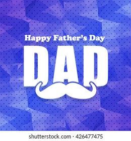 Happy Father's Day, Low Poly Background. Announcement and Celebration Message Poster, Flyer Template 