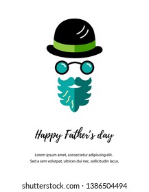 Happy Father's day!  Man face with bowler hat, glasses and beard with mustache. Flat style vector illustration.
