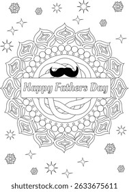 Happy Fathers Day Mandala Coloring Page, Detailed black and white line art design for a Father's Day coloring activity. Features 'Happy Fathers Day' text, a classic mustache, a central decorative