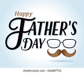 A Happy Father's Day message with glasses and mustache. Vector EPS 10 available.